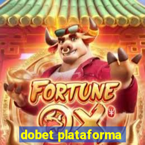 dobet plataforma